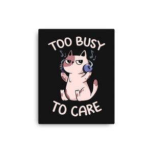 Too Busy To Care