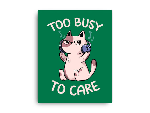 Too Busy To Care