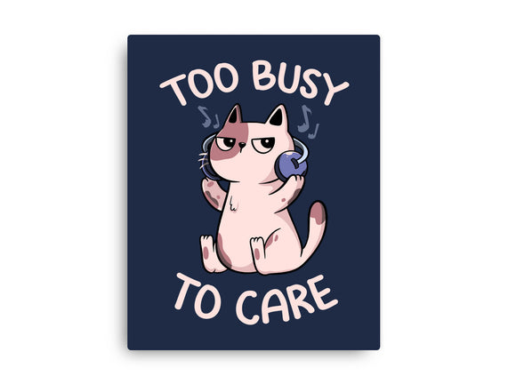 Too Busy To Care