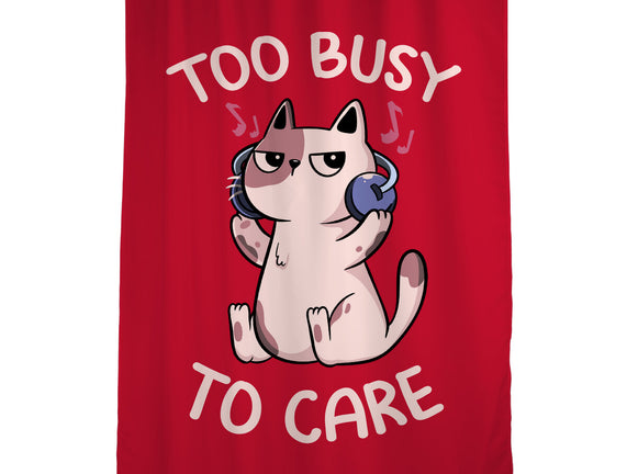 Too Busy To Care