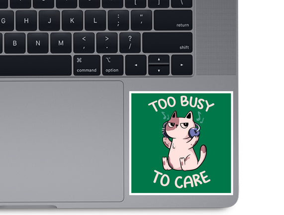 Too Busy To Care