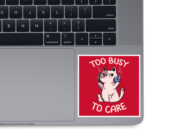 Too Busy To Care