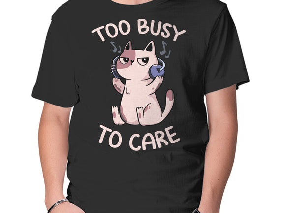 Too Busy To Care
