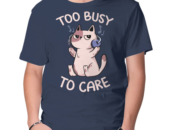 Too Busy To Care