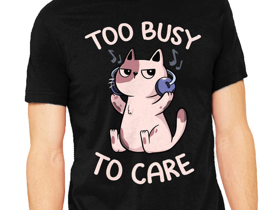 Too Busy To Care