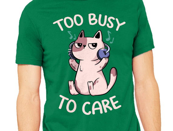Too Busy To Care