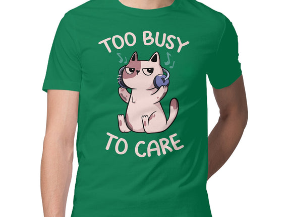 Too Busy To Care