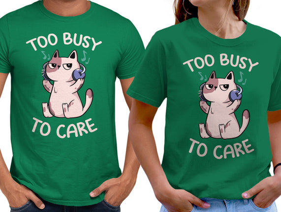 Too Busy To Care