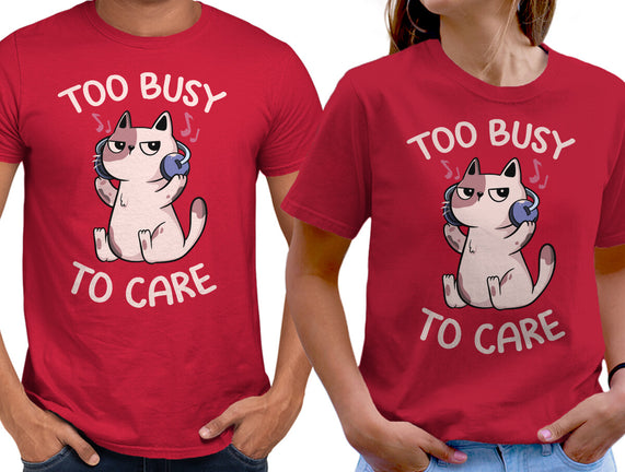 Too Busy To Care