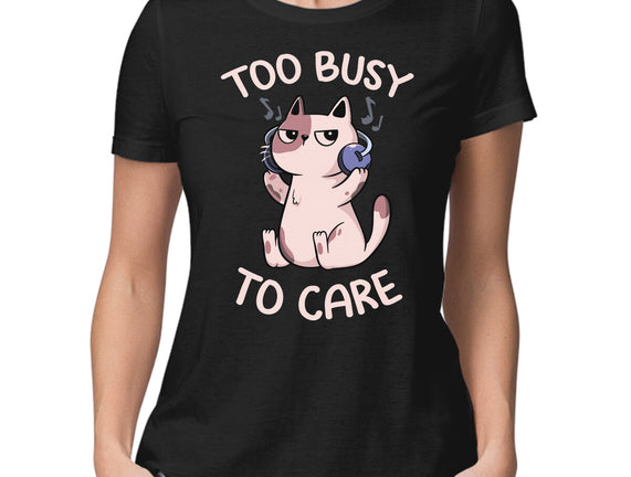Too Busy To Care