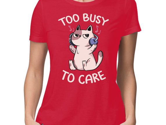 Too Busy To Care