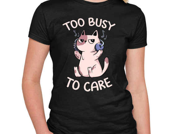 Too Busy To Care