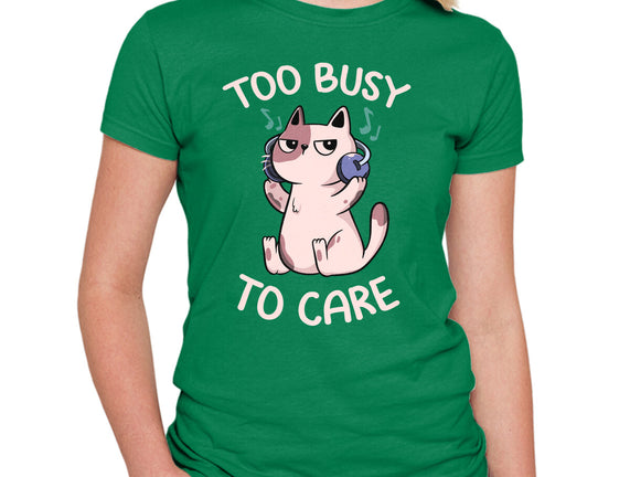 Too Busy To Care
