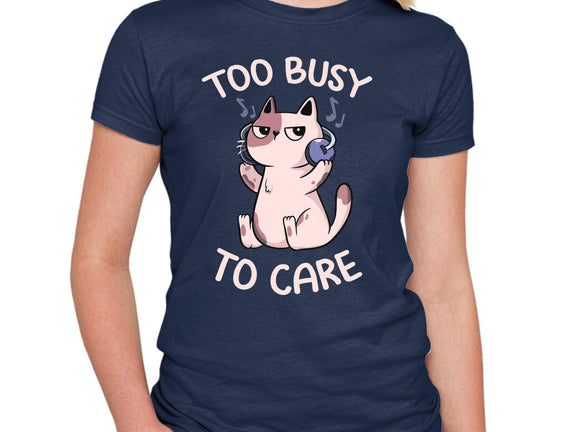Too Busy To Care
