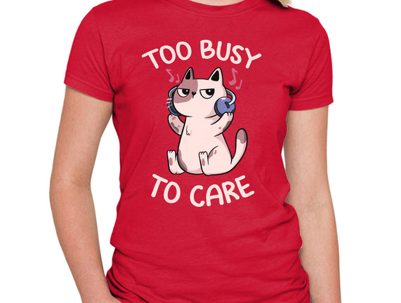 Too Busy To Care