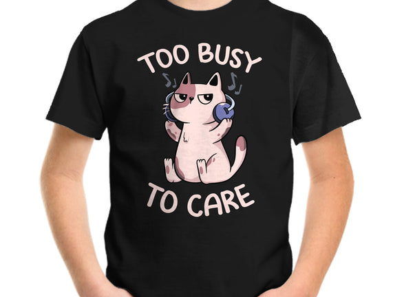 Too Busy To Care