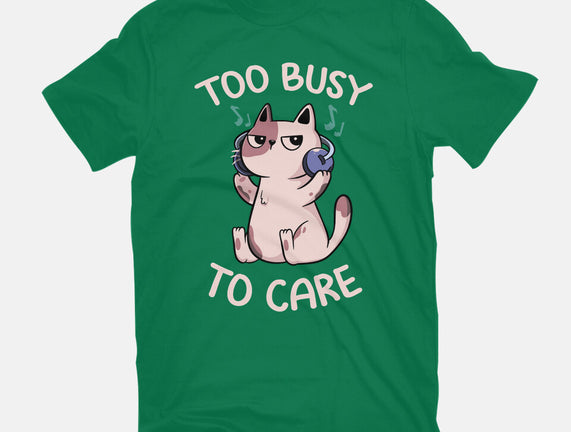 Too Busy To Care