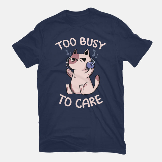 Too Busy To Care-Mens-Premium-Tee-tobefonseca