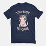 Too Busy To Care-Mens-Premium-Tee-tobefonseca