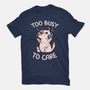 Too Busy To Care-Mens-Basic-Tee-tobefonseca