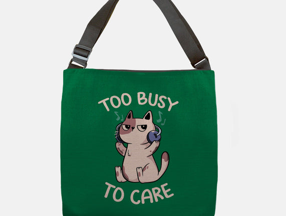 Too Busy To Care