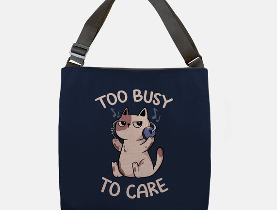 Too Busy To Care