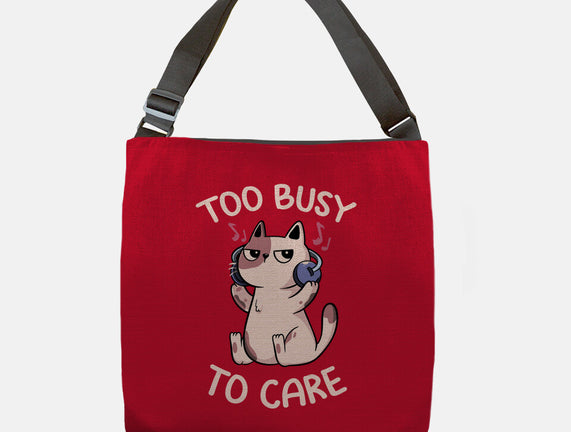Too Busy To Care