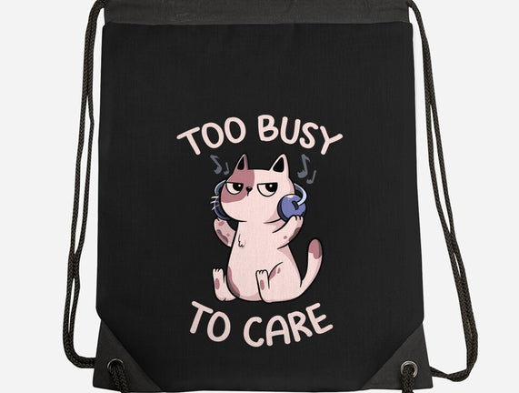 Too Busy To Care