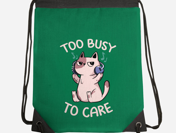 Too Busy To Care