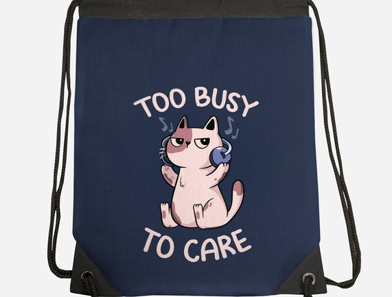 Too Busy To Care