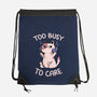 Too Busy To Care-None-Drawstring-Bag-tobefonseca