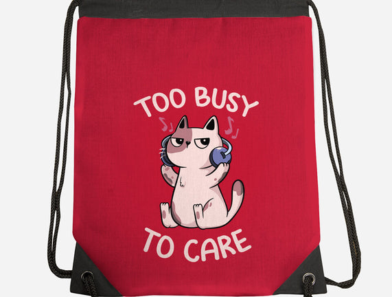 Too Busy To Care