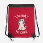 Too Busy To Care-None-Drawstring-Bag-tobefonseca