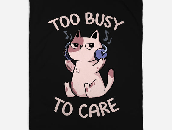 Too Busy To Care