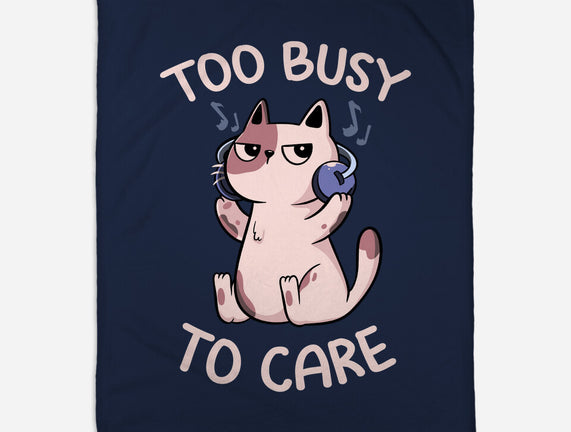 Too Busy To Care