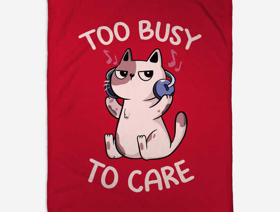 Too Busy To Care