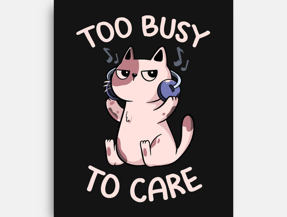 Too Busy To Care