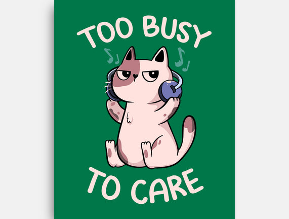 Too Busy To Care