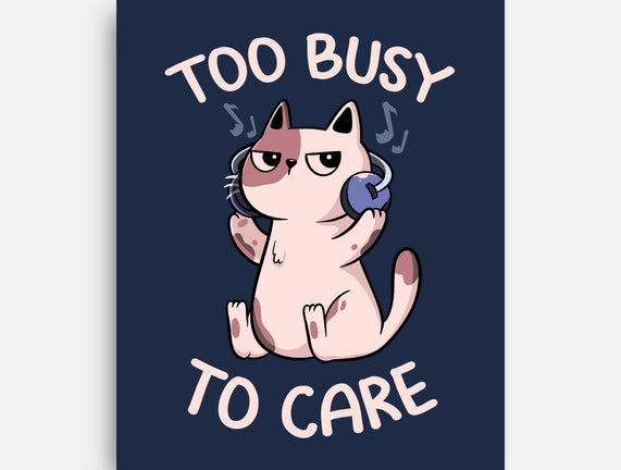 Too Busy To Care