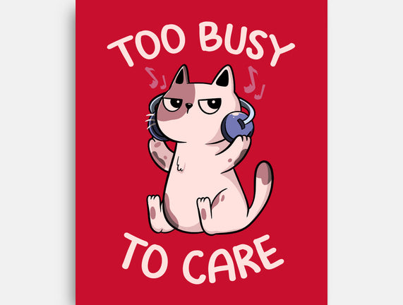 Too Busy To Care