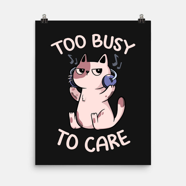 Too Busy To Care-None-Matte-Poster-tobefonseca