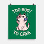 Too Busy To Care-None-Matte-Poster-tobefonseca
