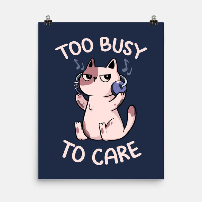 Too Busy To Care-None-Matte-Poster-tobefonseca