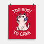 Too Busy To Care-None-Matte-Poster-tobefonseca