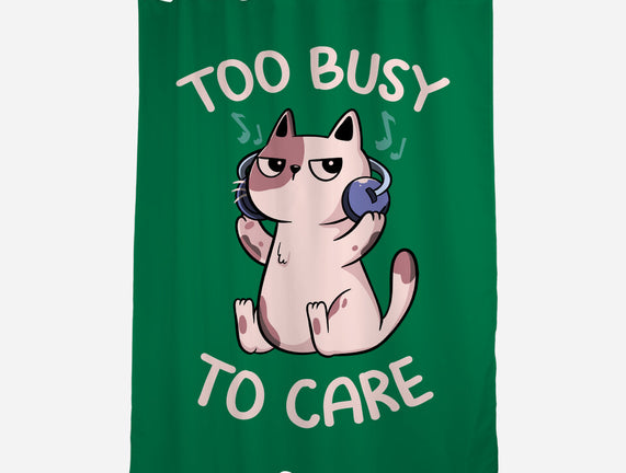Too Busy To Care