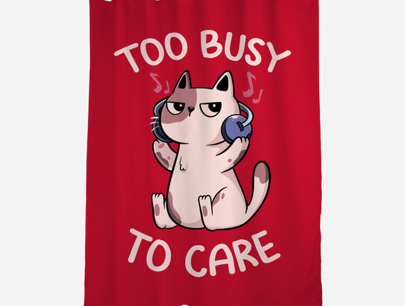 Too Busy To Care