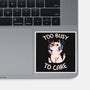 Too Busy To Care-None-Glossy-Sticker-tobefonseca
