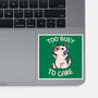 Too Busy To Care-None-Glossy-Sticker-tobefonseca