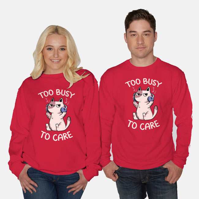 Too Busy To Care-Unisex-Crew Neck-Sweatshirt-tobefonseca