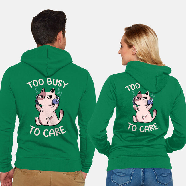 Too Busy To Care-Unisex-Zip-Up-Sweatshirt-tobefonseca